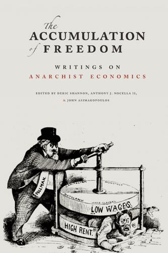 Deric Shannon, Anthony J. Nocella II, John Asimakoupolos: The Accumulation of Freedom (Paperback, 2011, AK Press)