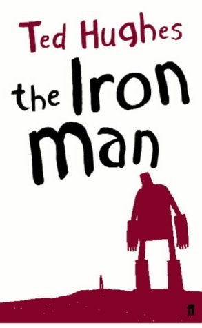 Ted Hughes: The Iron Man (Paperback, 2005, Faber Children's Books)