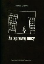 Thomas Glavinic: Za sprawa̜ nocy (Polish language, 2008, Państwowy Instytut Wydawniczy)