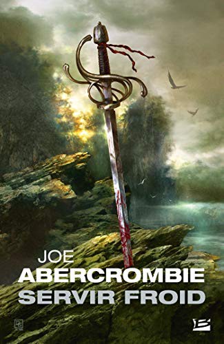 Joe Abercrombie: Servir froid (Paperback, 2016, BRAGELONNE)