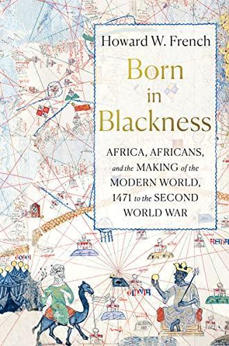 Howard W. French: Born in Blackness (Hardcover, 2021)