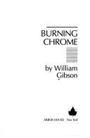 William Gibson: Burning chrome (1986, Arbor House)