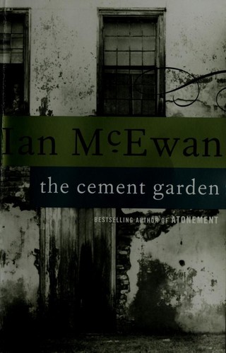 Ian McEwan: The cement garden (2003, Anchor Books)