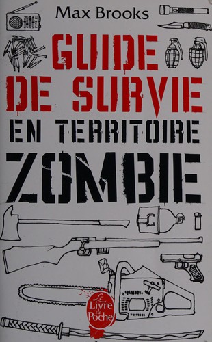 Max Brooks: Guide de survie en territoire zombie (French language, 2010, Librairie générale française)