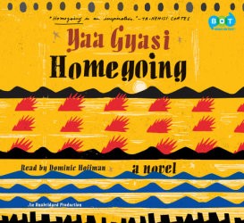 Yaa Gyasi: Homegoing (2016, Books on Tape)