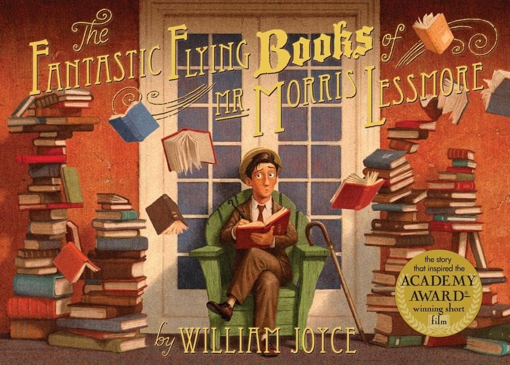 William Joyce: The Fantastic Flying Books of Mr. Morris Lessmore (2012, Atheneum Books for Young Readers)