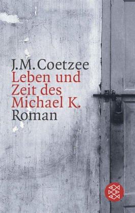 J. M. Coetzee: Leben und Zeit des Michael K. (German language, 1997, Fischer (Tb.), Frankfurt)