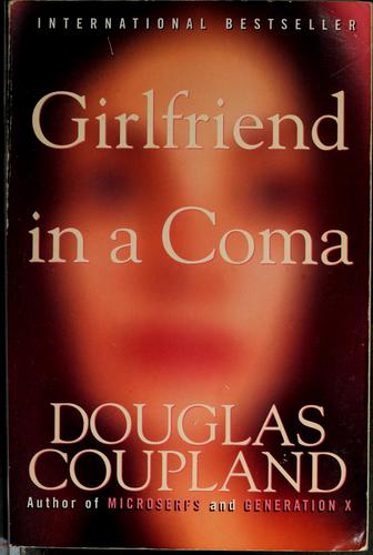 Douglas Coupland: Girlfriend in a coma (1998, ReganBooks)