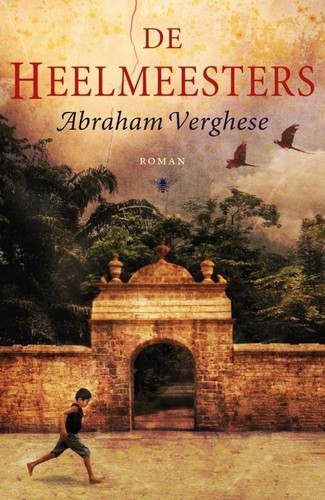 Abraham Verghese: Cutting for Stone (Dutch language, 2010, De Bezige Bij)