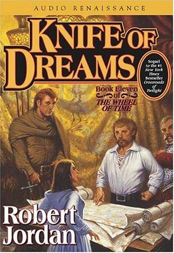 Knife of Dreams (The Wheel of Time, Book 11) (2005, Audio Renaissance)
