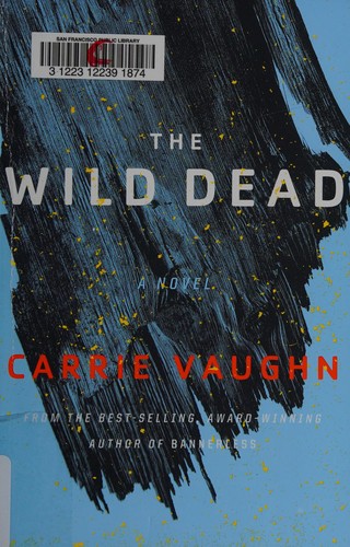 Carrie Vaughn: The wild dead (2018)