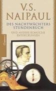 Vidiadhar S. Naipaul: Des Nachtwächters Stundenbuch und andere komische Entdeckungen. Ein Roman und elf Erzählungen (Hardcover)