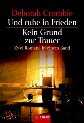 Deborah Crombie: Und ruhe in Frieden / Kein Grund zur Trauer. Zwei Romane in einem Band. (Paperback, German language, 2001, Goldmann)