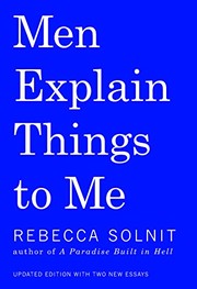 Rebecca Solnit: Men Explain Things To Me (Hardcover, 2015, Haymarket Books)