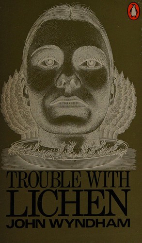 John Wyndham: Trouble with lichen (1960, M. Joseph)