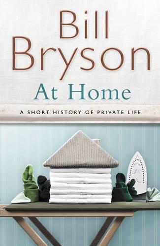 Bill Bryson: At Home: A Short History of Private Life (2010)