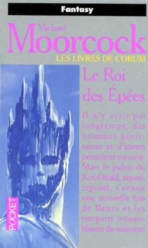 Michael Moorcock: Les Livres de Corum, tome 3 : Le Roi des épées (French language)