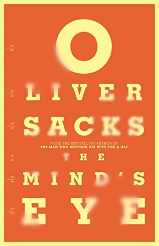 Oliver Sacks: The Mind's Eye. by Oliver Sacks (Hardcover, 2010, Picador USA)