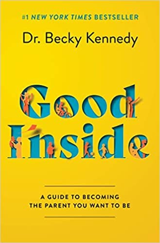 Becky Kennedy: Good Inside (2022, HarperCollins Publishers)