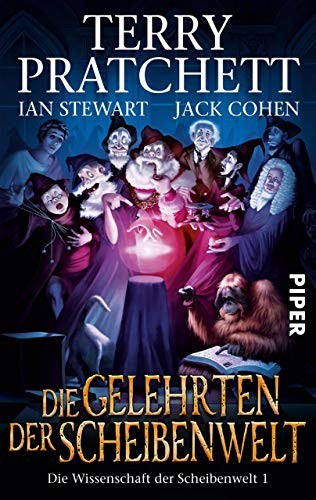 Terry Pratchett, Ian Stewart, Jack Cohen: Die Gelehrten der Scheibenwelt: Die Wissenschaft der Scheibenwelt 1 (German Edition) (2012, Piper ebooks)