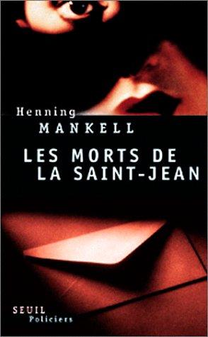 Henning Mankell: Les Morts de la Saint-Jean (Paperback, French language, 2001, Seuil)