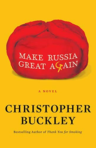 Christopher Buckley: Make Russia Great Again (Hardcover, 2020, Simon & Schuster)