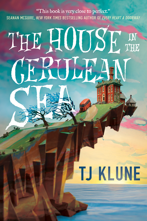 T. J. Klune: House in the Cerulean Sea (2020, Doherty Associates, LLC, Tom)