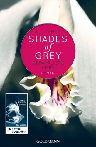 E. L. James, E. L. James, E L James, E.l. James: Shades Of Grey (German language, 2012, Goldmann Verlag)