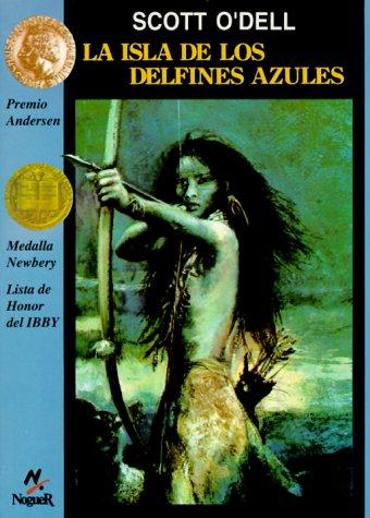 Scott O'Dell: La Isla de los Delfines Azules (Paperback, Spanish language, 1999, Noguer)