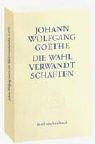 Johann Wolfgang von Goethe, Walter Benjamin: Die Wahlverwandtschaften (Paperback, German language, 2002, Insel, Frankfurt)