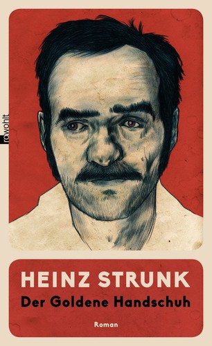 Heinz Strunk: Der goldene Handschuh (German language, 2016, Rowohlt)