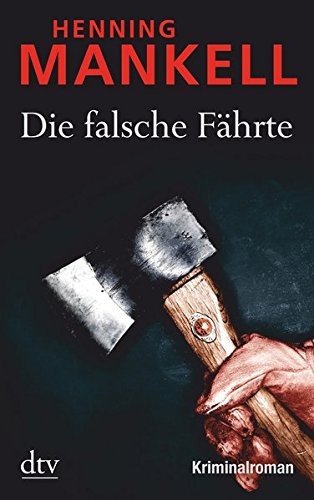 Henning Mankell: Die Falsche Fahrte (Paperback, Deutscher Taschenbuch Verlag)