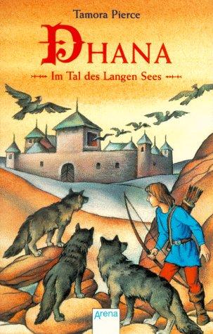 Tamora Pierce: Dhana. Im Tal des Langen Sees. ( Ab 12 J.). (Paperback, German language, 1998, Arena)