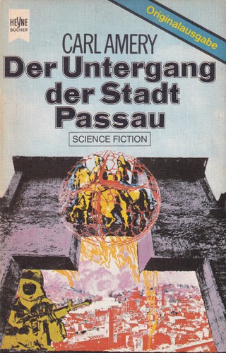 Carl Amery: Der Untergang der Stadt Passau (German language, 1976, Wilhelm Heyne Verlag)