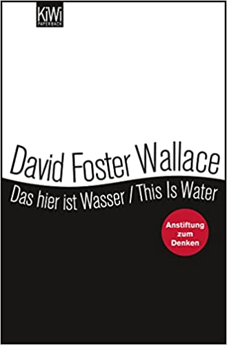 David Foster Wallace: Das hier ist Wassser / This is Water (Paperback, german language, 2012, Kiepenheuer & Witsch)