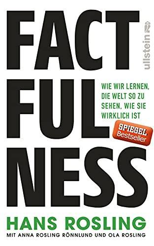 Hans Rosling, Anna Rosling Rönnlund, Ola Rosling: Factfulness: Wie wir lernen, die Welt so zu sehen, wie sie wirklich ist (German language, 2018)