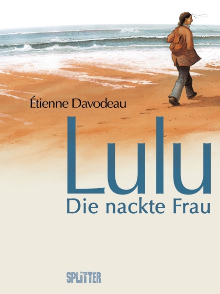 Lulu - Die nackte Frau (GraphicNovel, Deutsch language, 2012, Splitter Verlag)