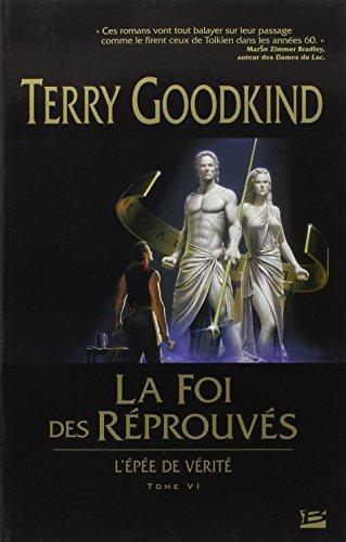 Terry Goodkind: La foi des réprouvés (French language, 2006, Bragelonne)