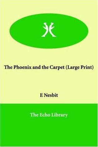 Edith Nesbit: The Phoenix and the Carpet (Large Print) (Paperback, 2005, Echo Library)