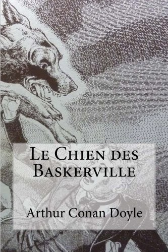 Arthur Conan Doyle: Le Chien des Baskerville (2018, CreateSpace Independent Publishing Platform)