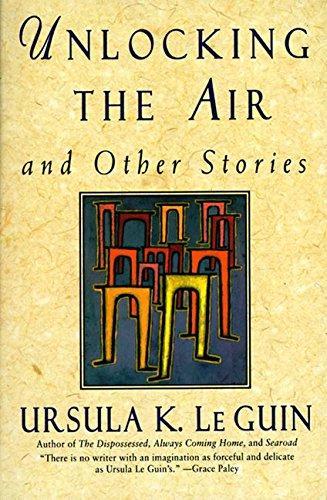 Ursula K. Le Guin: Unlocking the Air and Other Stories