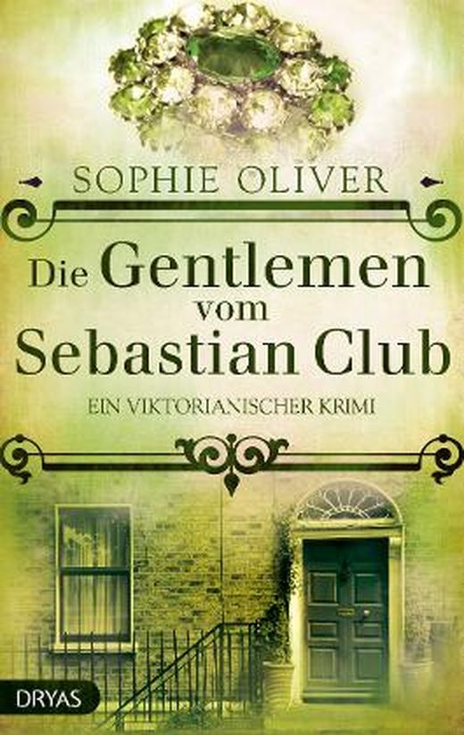 Sophie Oliver: Die Gentlemen vom Sebastian Club (EBook, Deutsch language, 2018, Dryas Verlag)