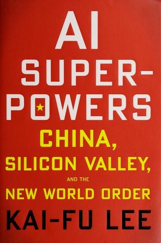 AI superpowers (2018, Houghton Mifflin Harcourt)