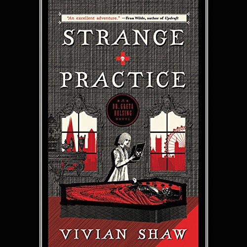 Vivian Shaw, Susanna Hampton: Strange Practice (2017, Hachette Audio)