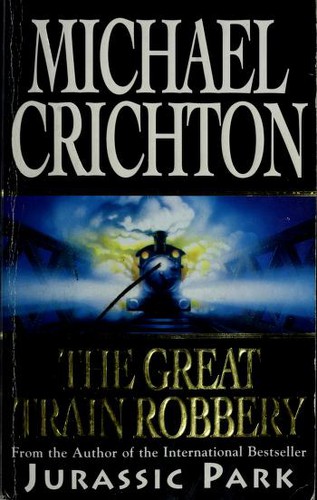 Michael Crichton: The Great Train Robbery (Paperback, 1995, Arrow Books Ltd)