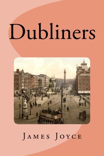 James Joyce, Edinson Saguez: Dubliners (Paperback, 2016, Createspace Independent Publishing Platform, CreateSpace Independent Publishing Platform)