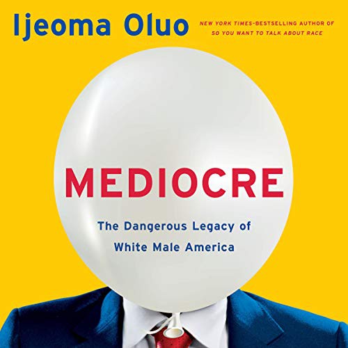 Ijeoma Oluo: Mediocre (AudiobookFormat, 2020, Hachette B and Blackstone Publishing, Seal Books)