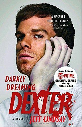 Jeff Lindsay: Darkly Dreaming Dexter (2006)