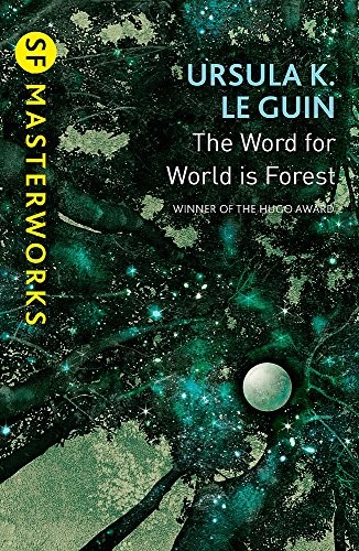 The Word for World is Forest (S.F. Masterworks) (2001, Gollancz)