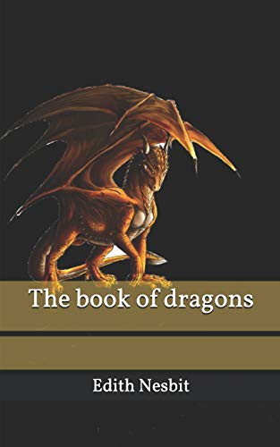 Edith Nesbit: The book of dragons (Paperback, 2019, Independently Published, Independently published)